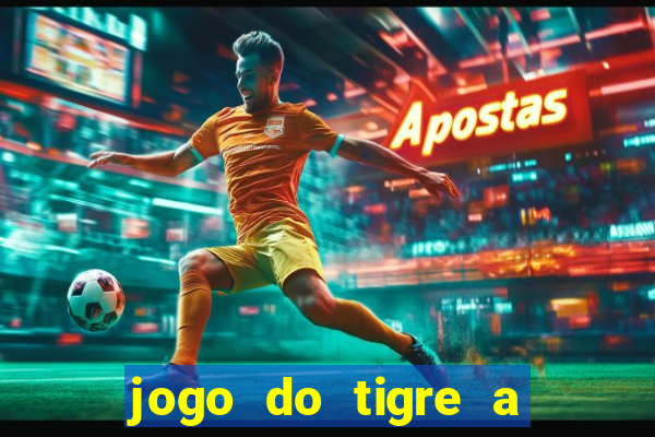 jogo do tigre a partir de 5 reais